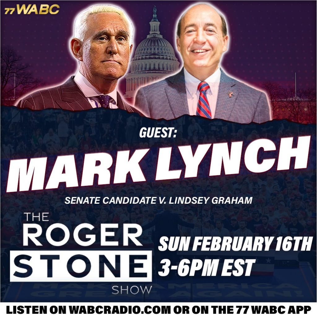 The man challenging Senator Lindsay Graham in the Republican Primary for the US Senate, Mark Lynch, joins the Roger Stone Show on 77 WABC Radio